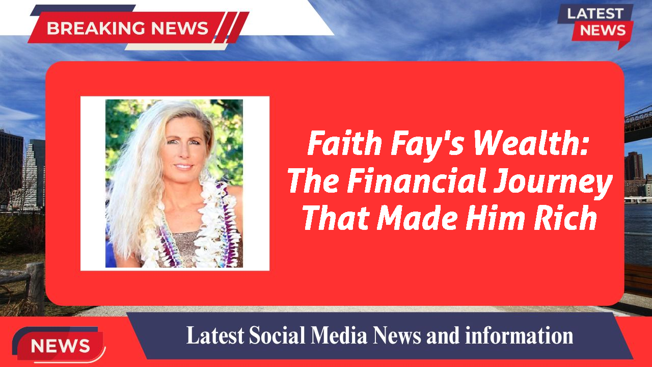 Faith Fay networth