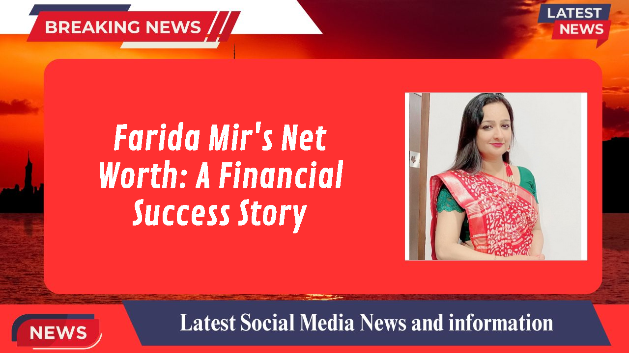 Farida Mir networth