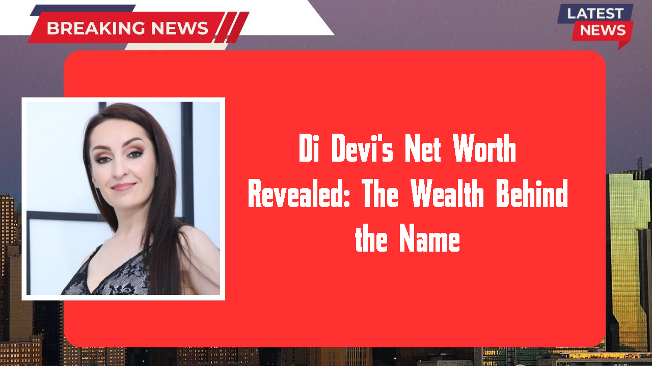 Di Devi networth