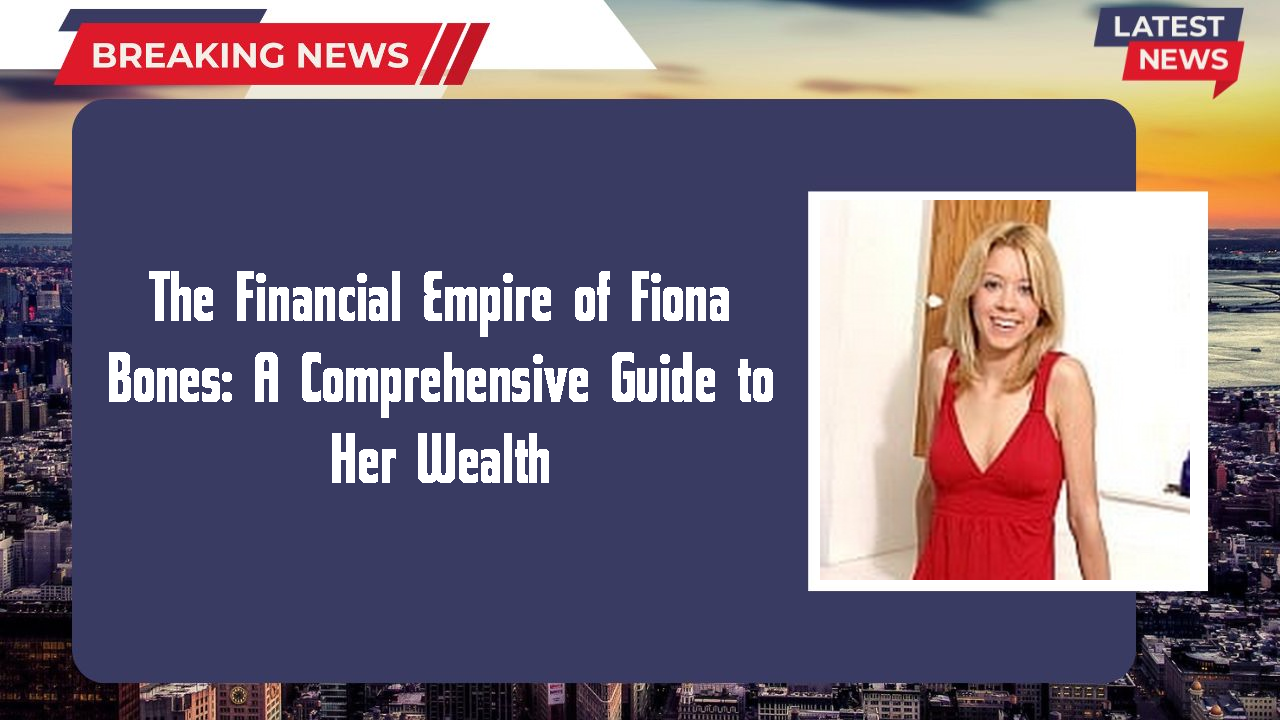 Fiona Bones networth