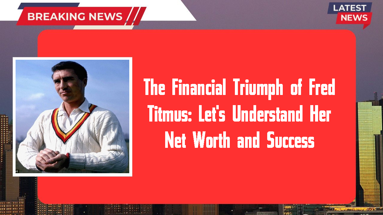 Fred Titmus networth