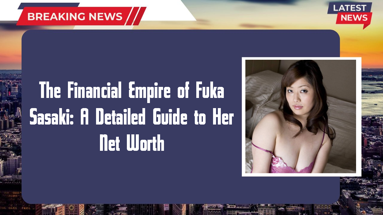 Fuka Sasaki networth