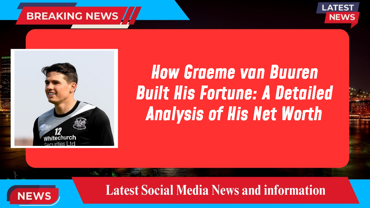 Graeme van Buuren networth