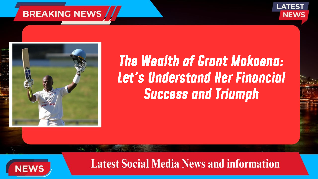 Grant Mokoena networth