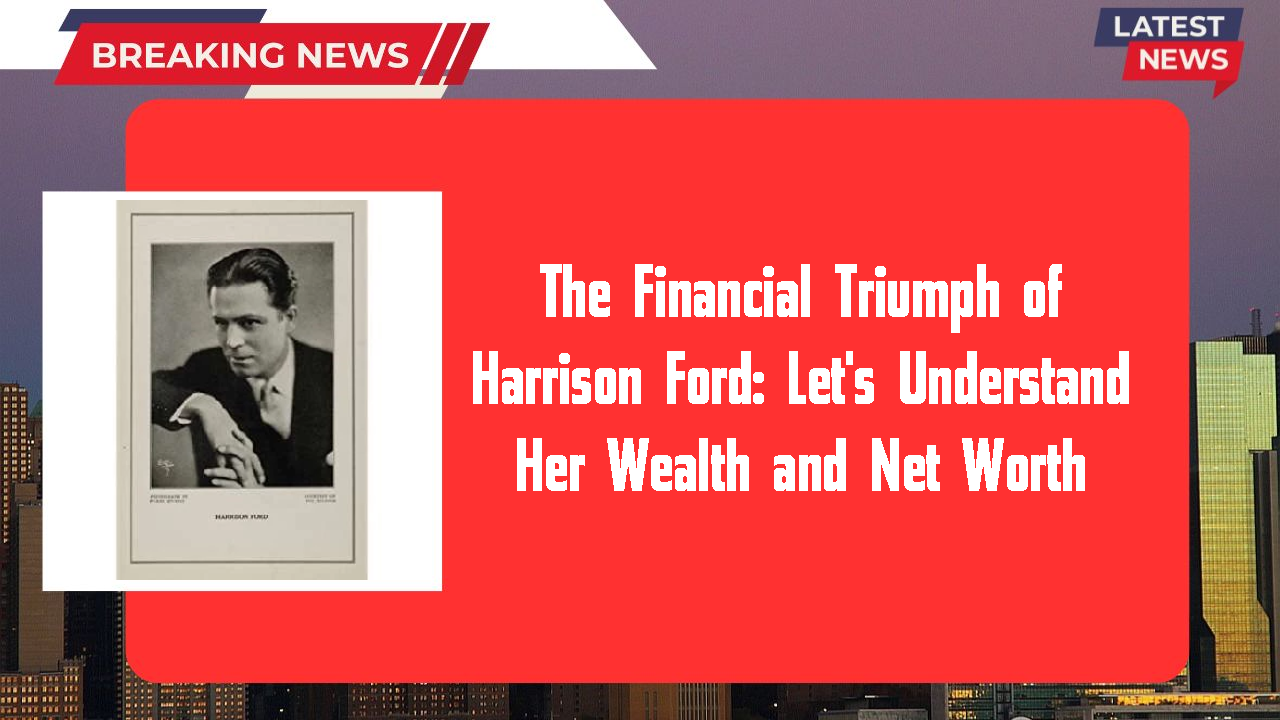 Harrison Ford networth