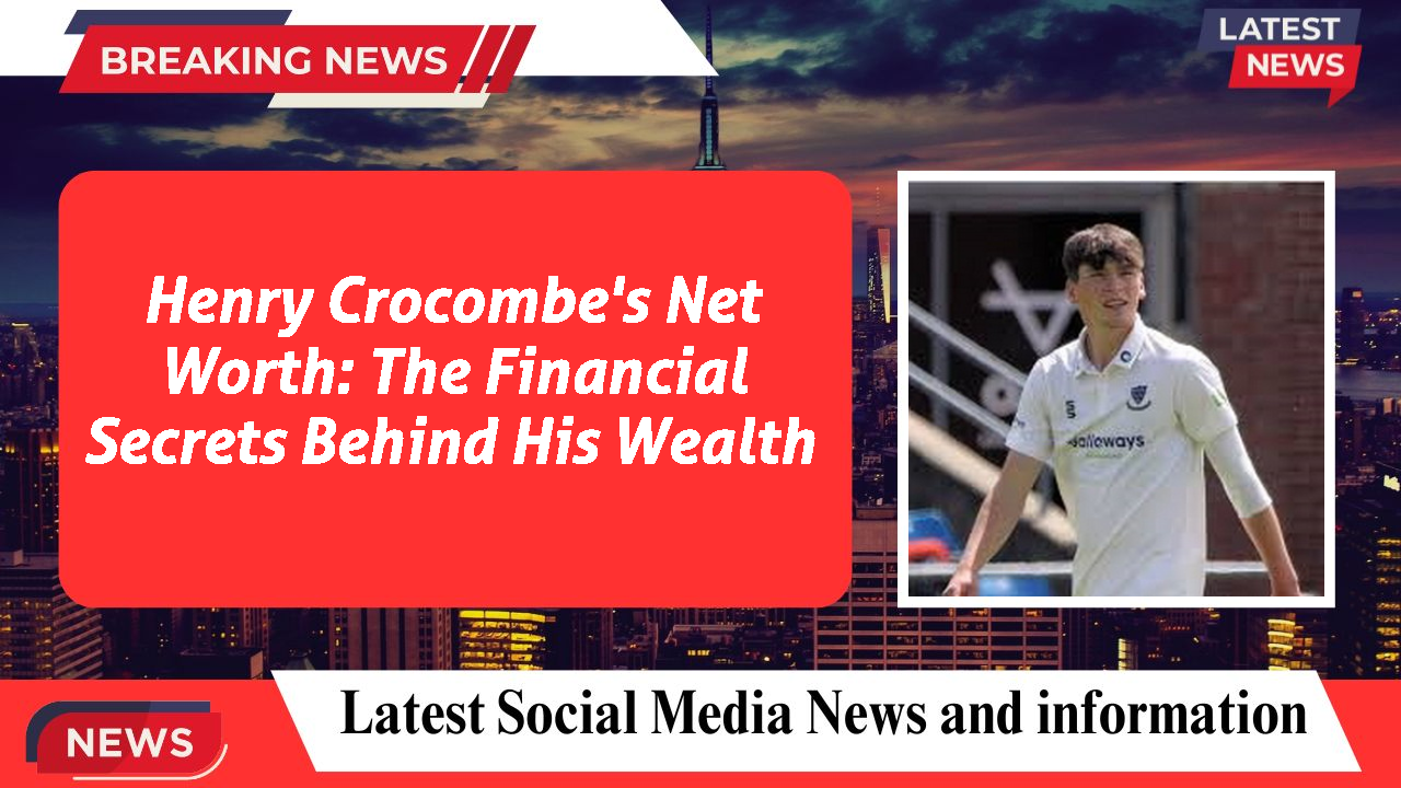 Henry Crocombe networth