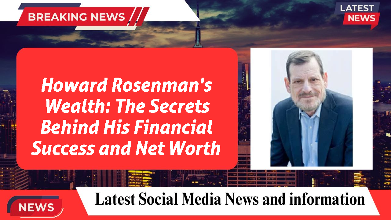 Howard Rosenman networth