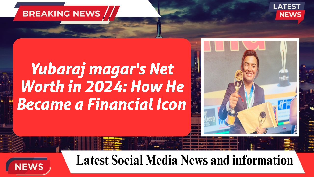 Yubaraj magar networth