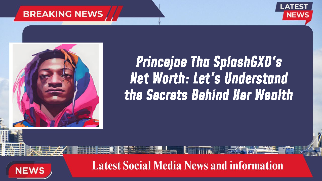 Princejae Tha SplashGXD networth