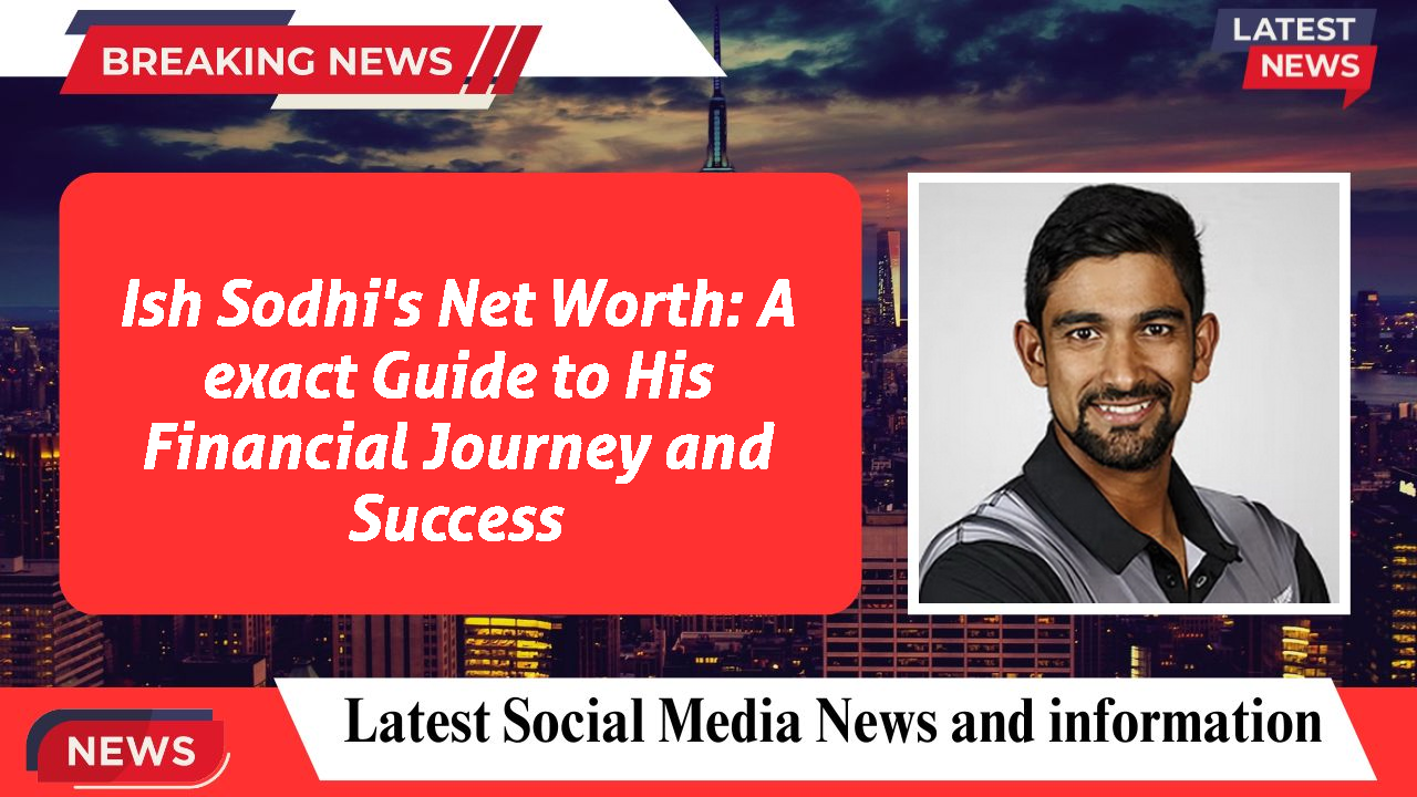 Ish Sodhi networth