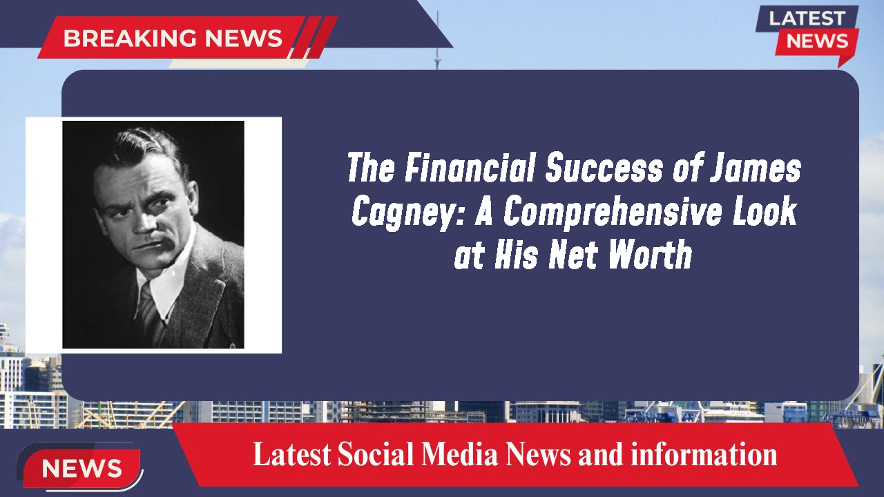 James Cagney networth