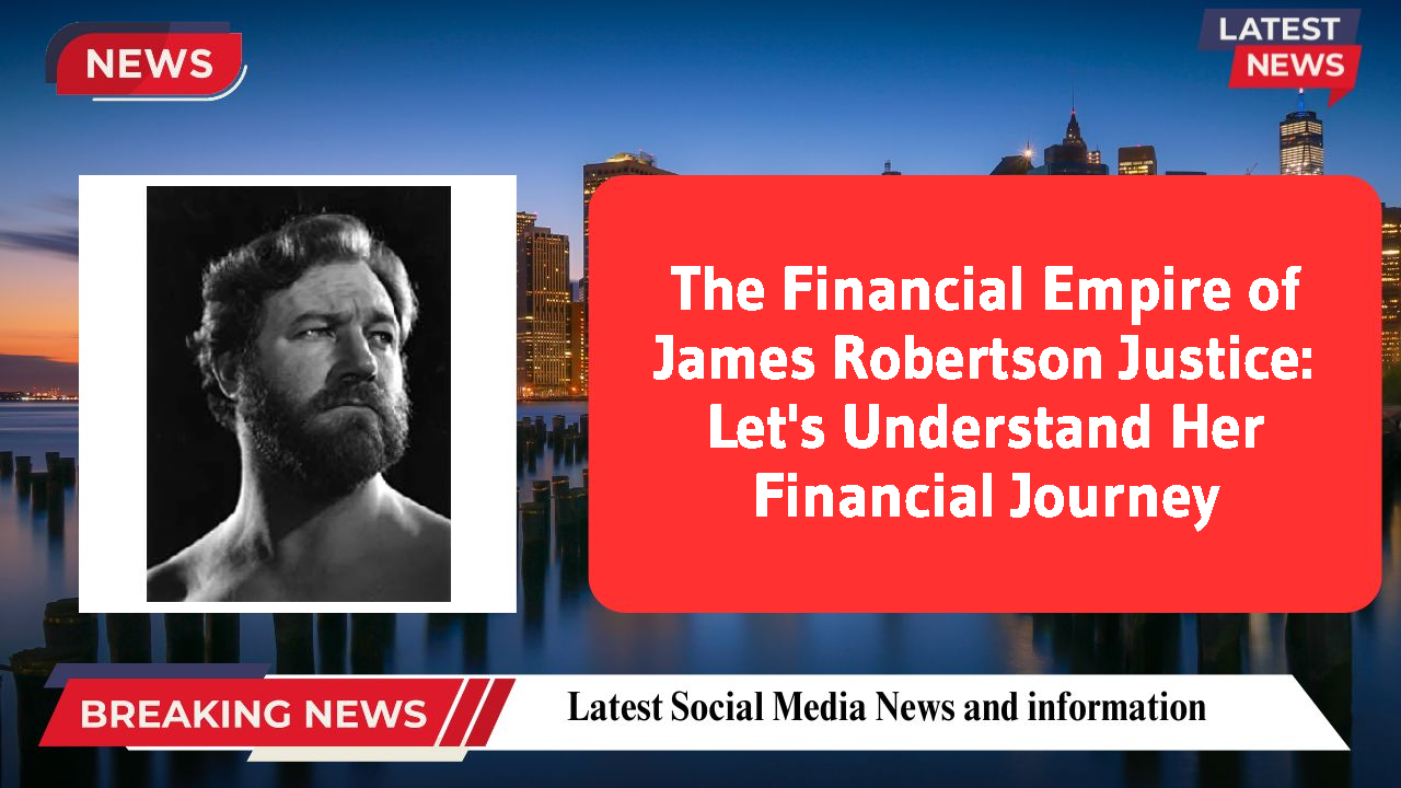 James Robertson Justice networth