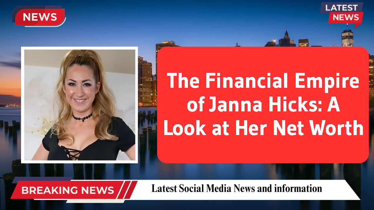 Janna Hicks networth