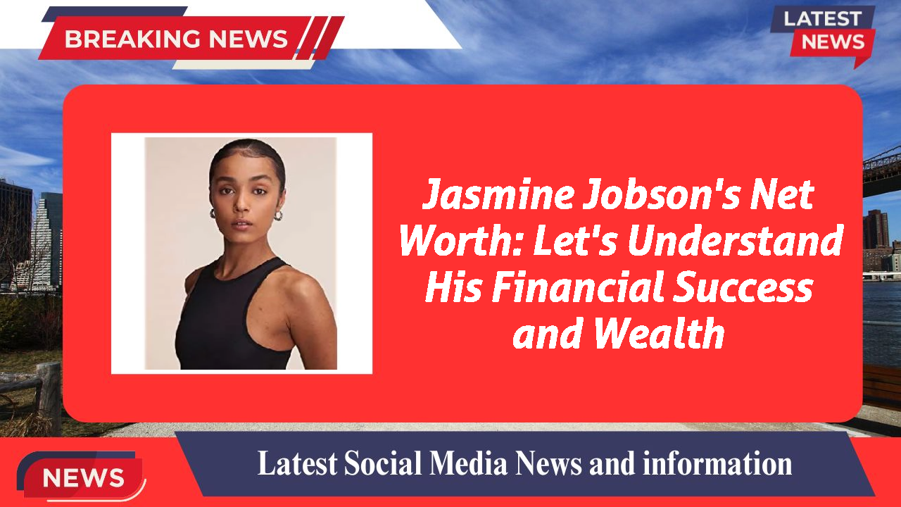 Jasmine Jobson networth