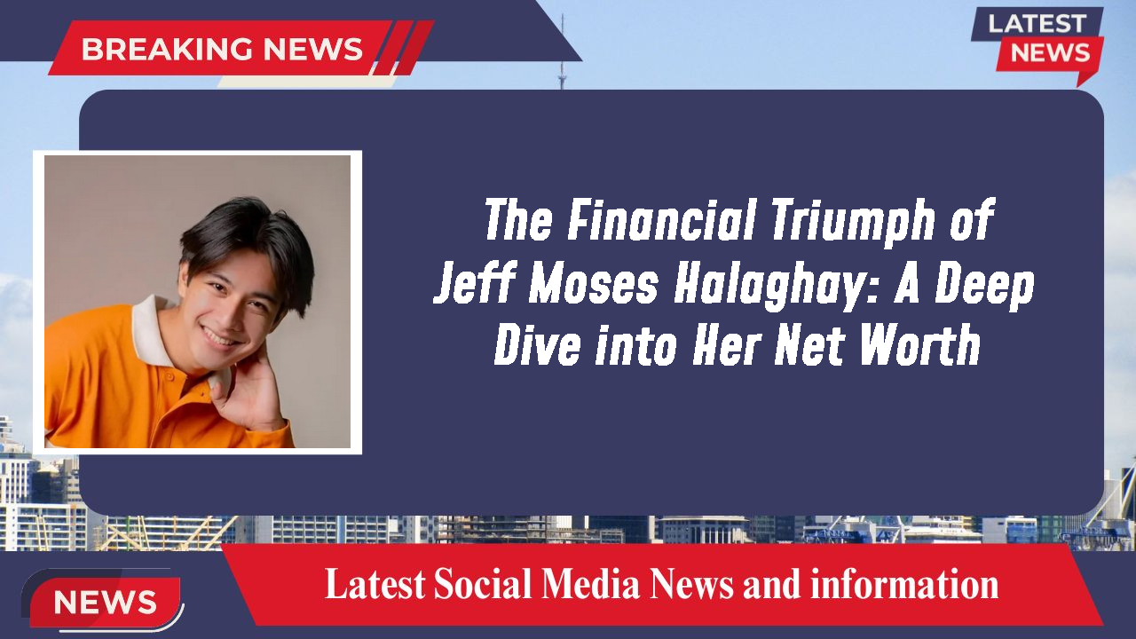 Jeff Moses Halaghay networth