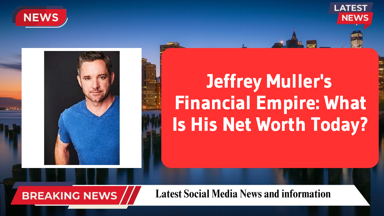 Jeffrey Muller networth