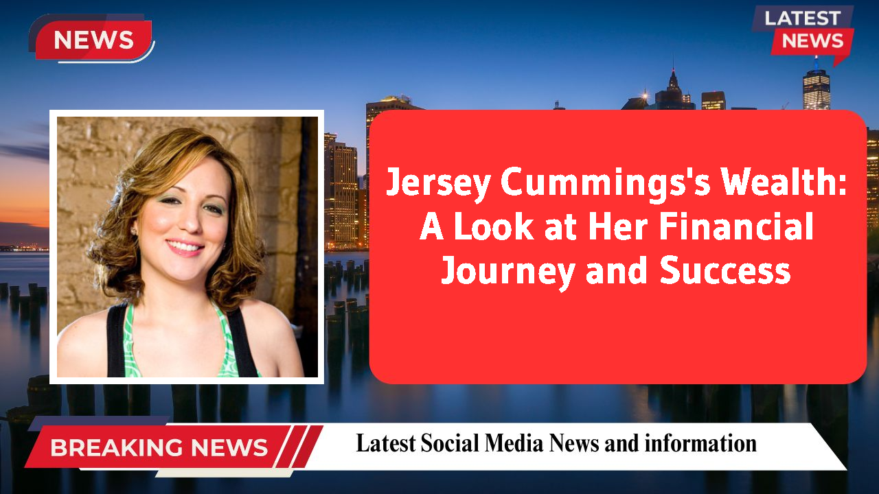 Jersey Cummings networth