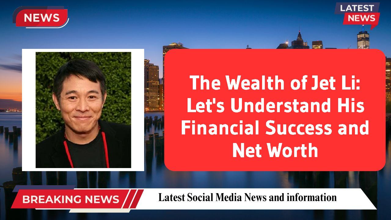 Jet Li networth