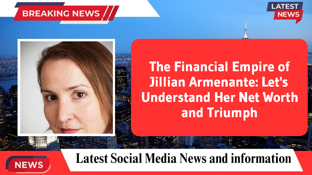 Jillian Armenante networth