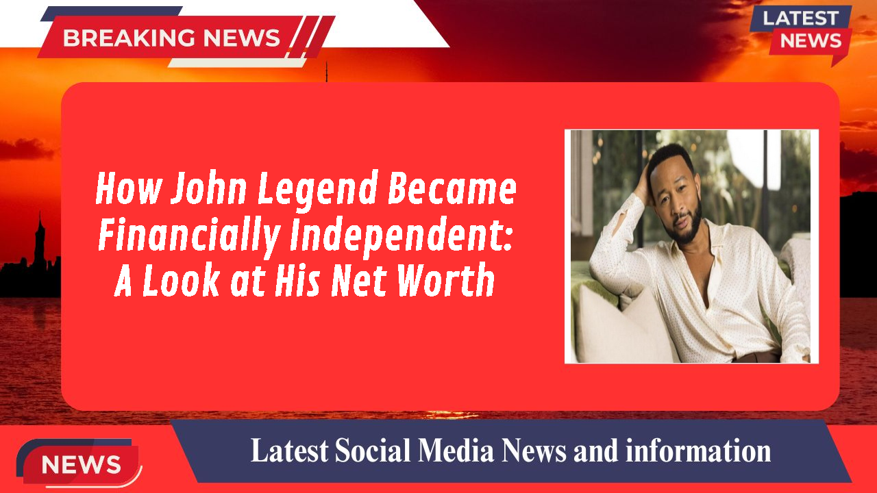 John Legend networth