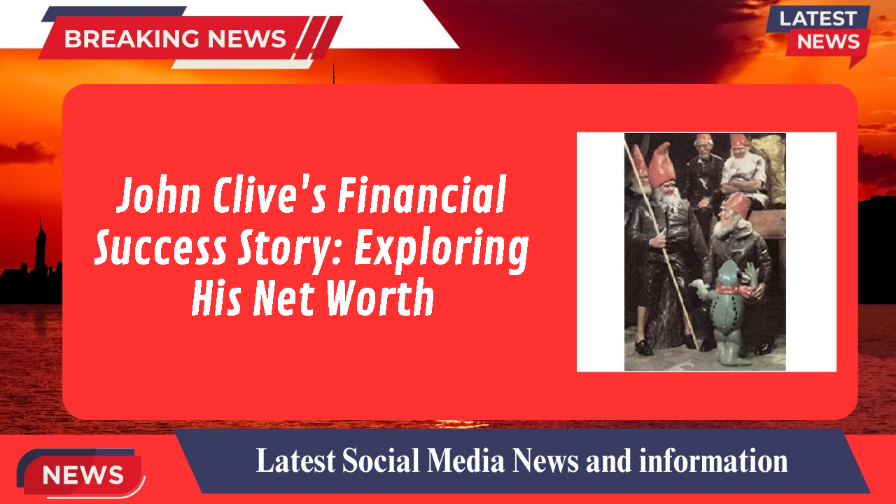 John Clive networth