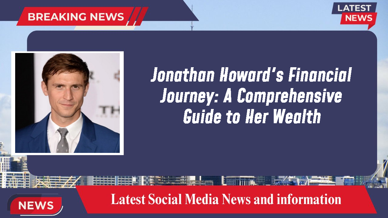 Jonathan Howard networth