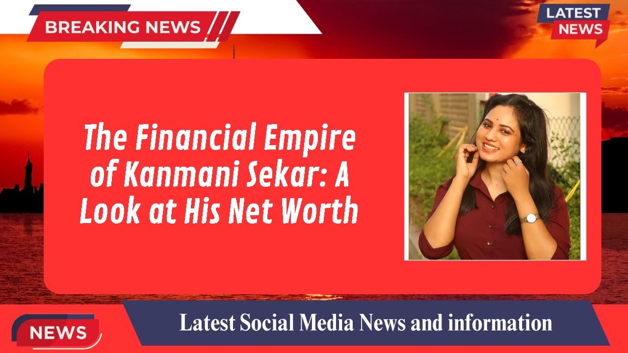 Kanmani Sekar networth