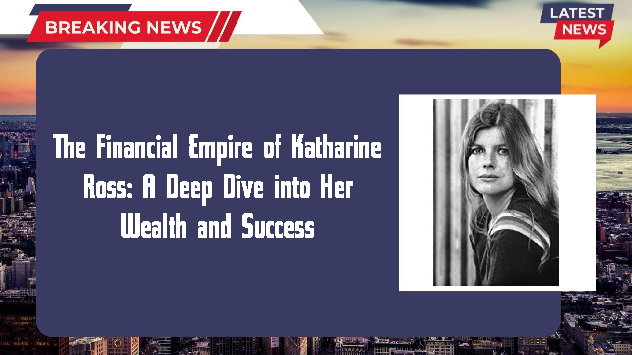 Katharine Ross networth