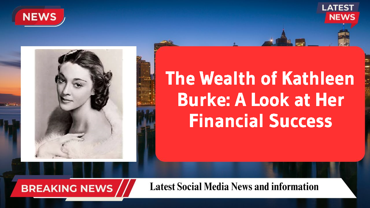 Kathleen Burke networth