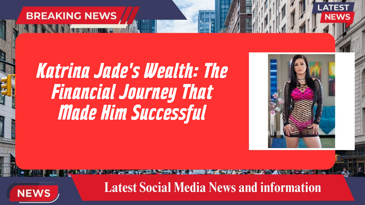 Katrina Jade networth