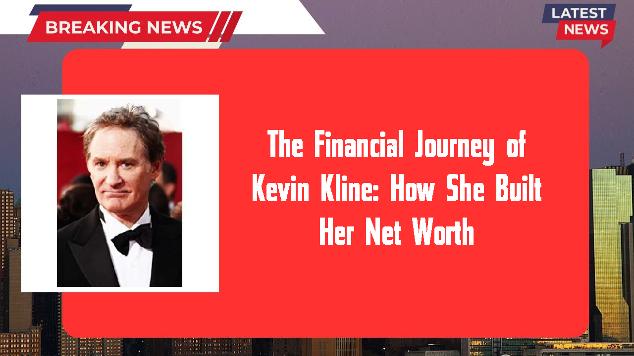 Kevin Kline networth