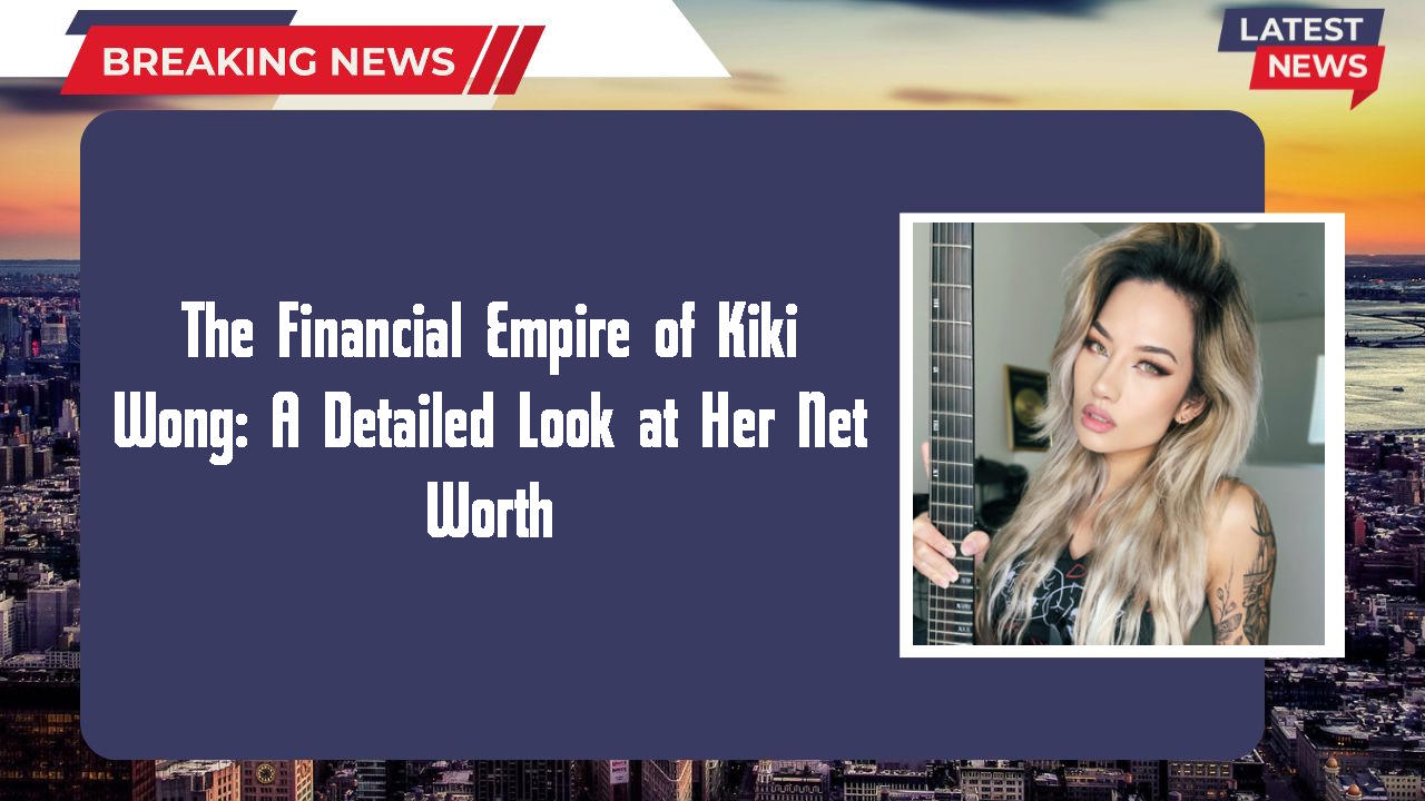 Kiki Wong networth