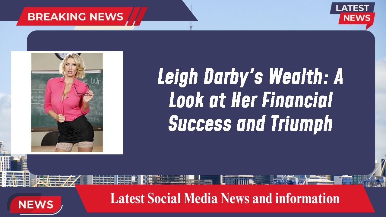 Leigh Darby networth