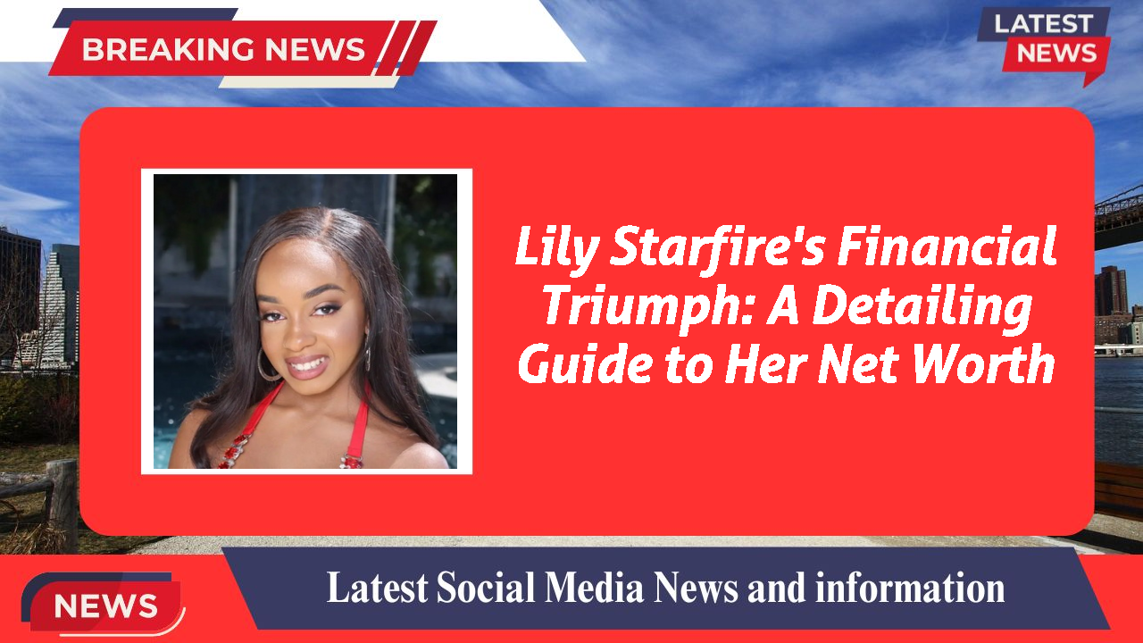 Lily Starfire networth