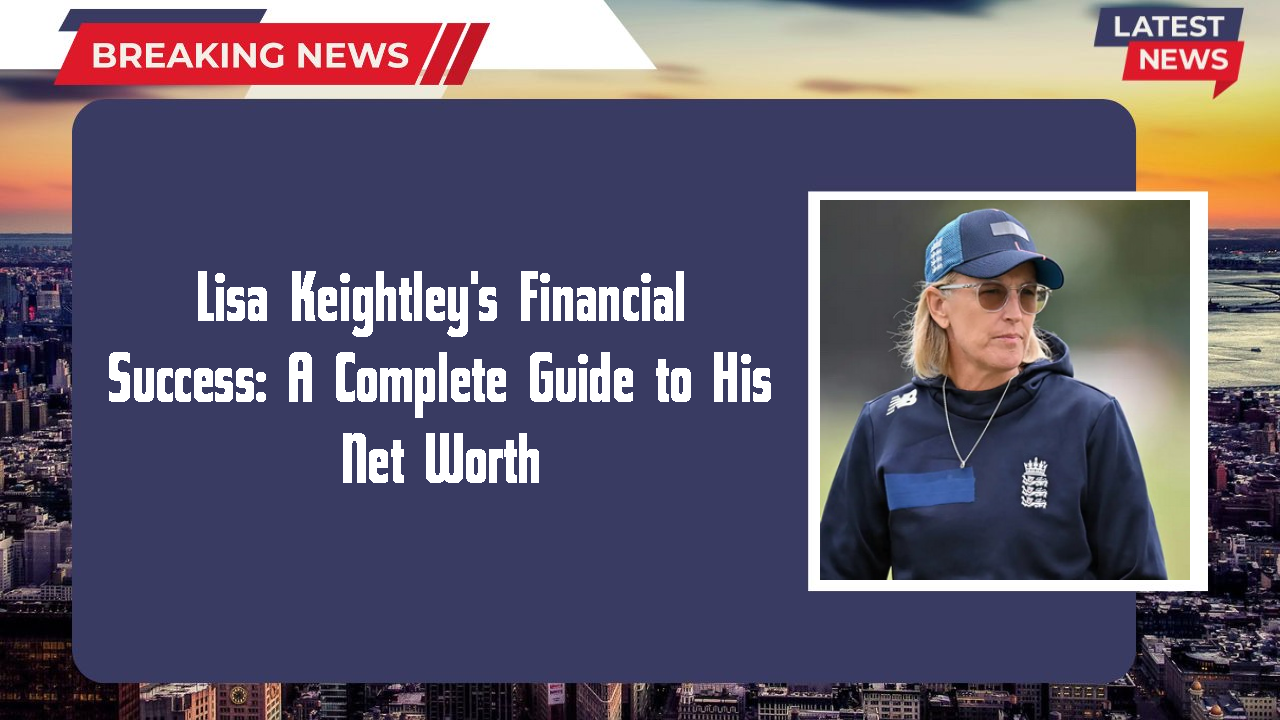 Lisa Keightley networth