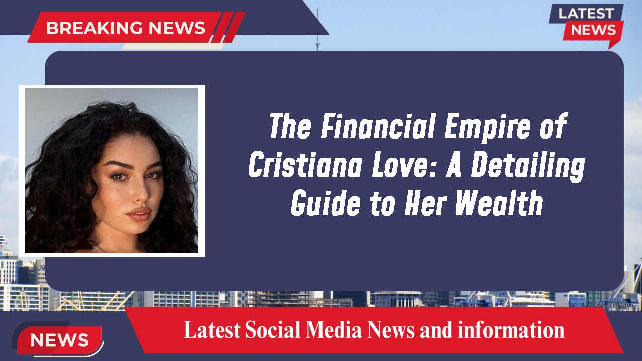 Cristiana Love networth