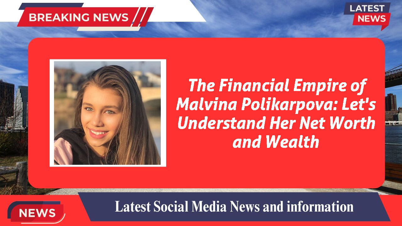 Malvina Polikarpova networth