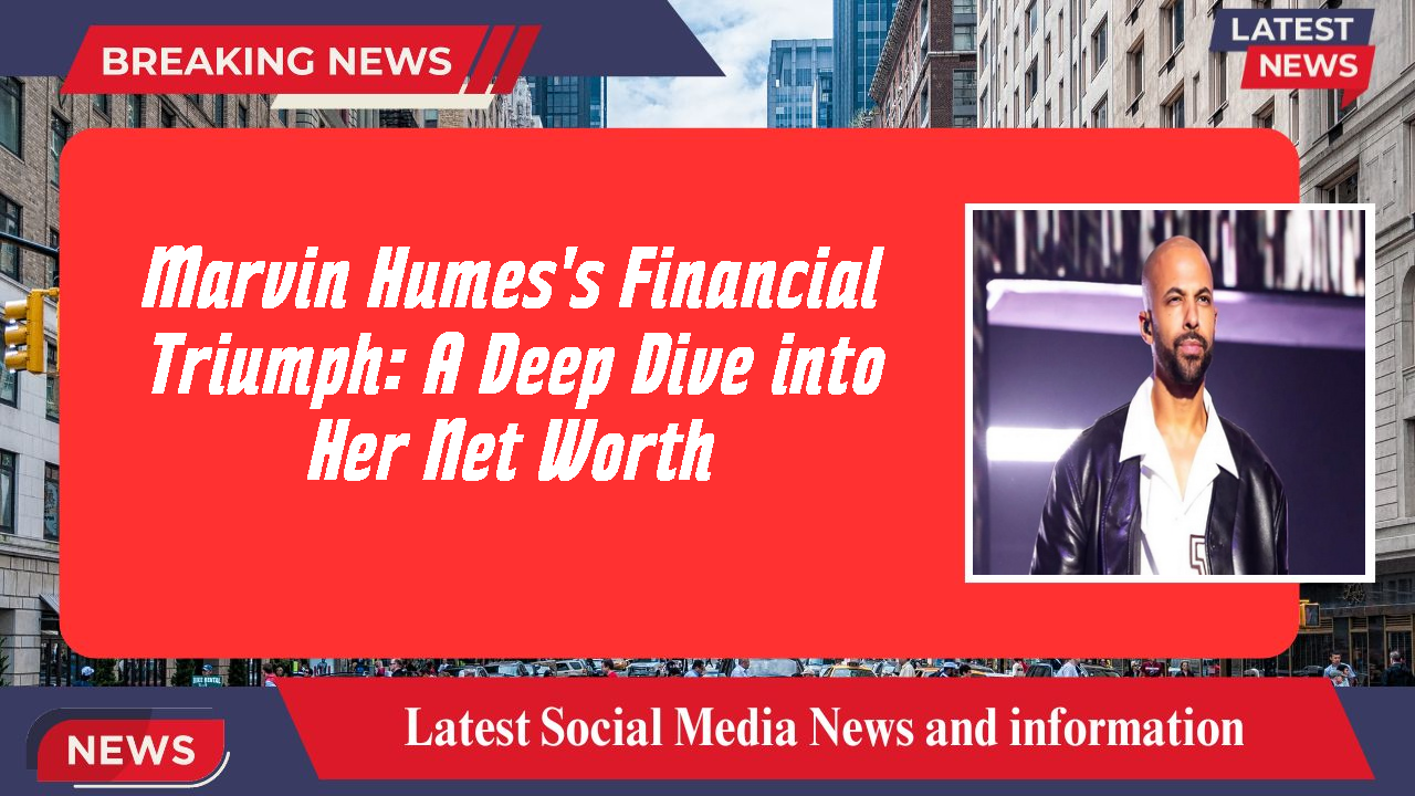 Marvin Humes networth