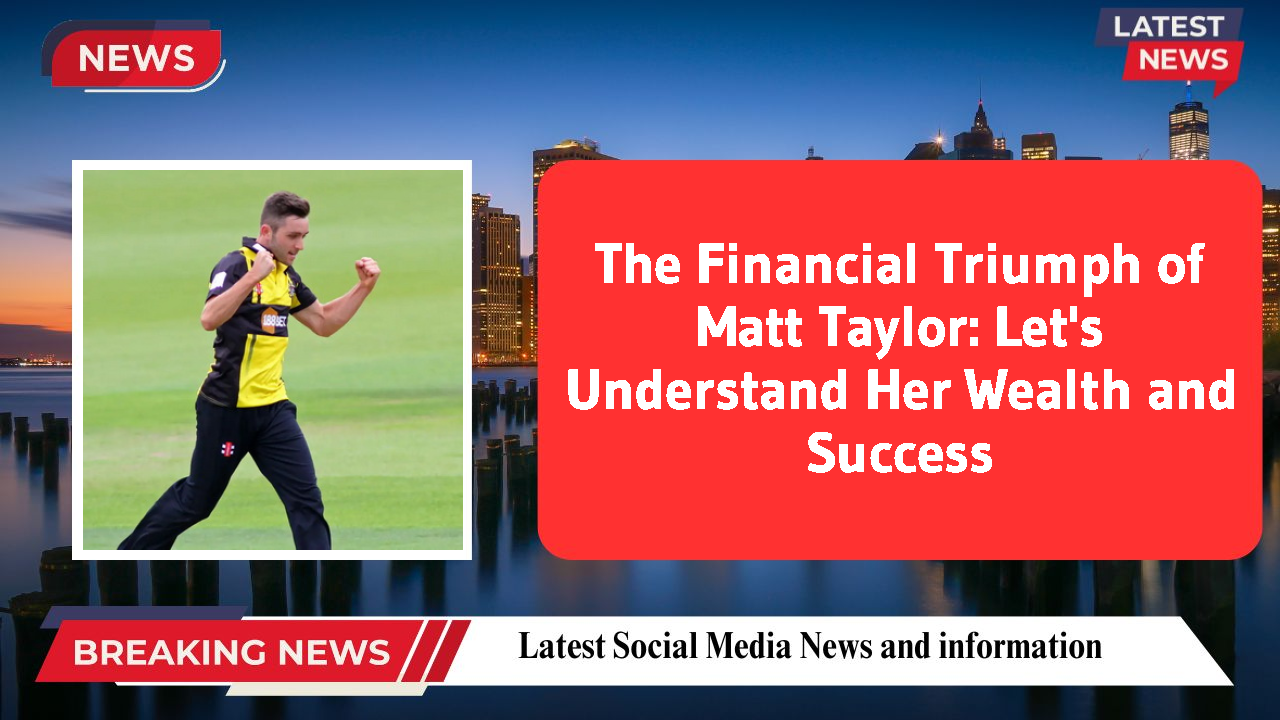 Matt Taylor networth