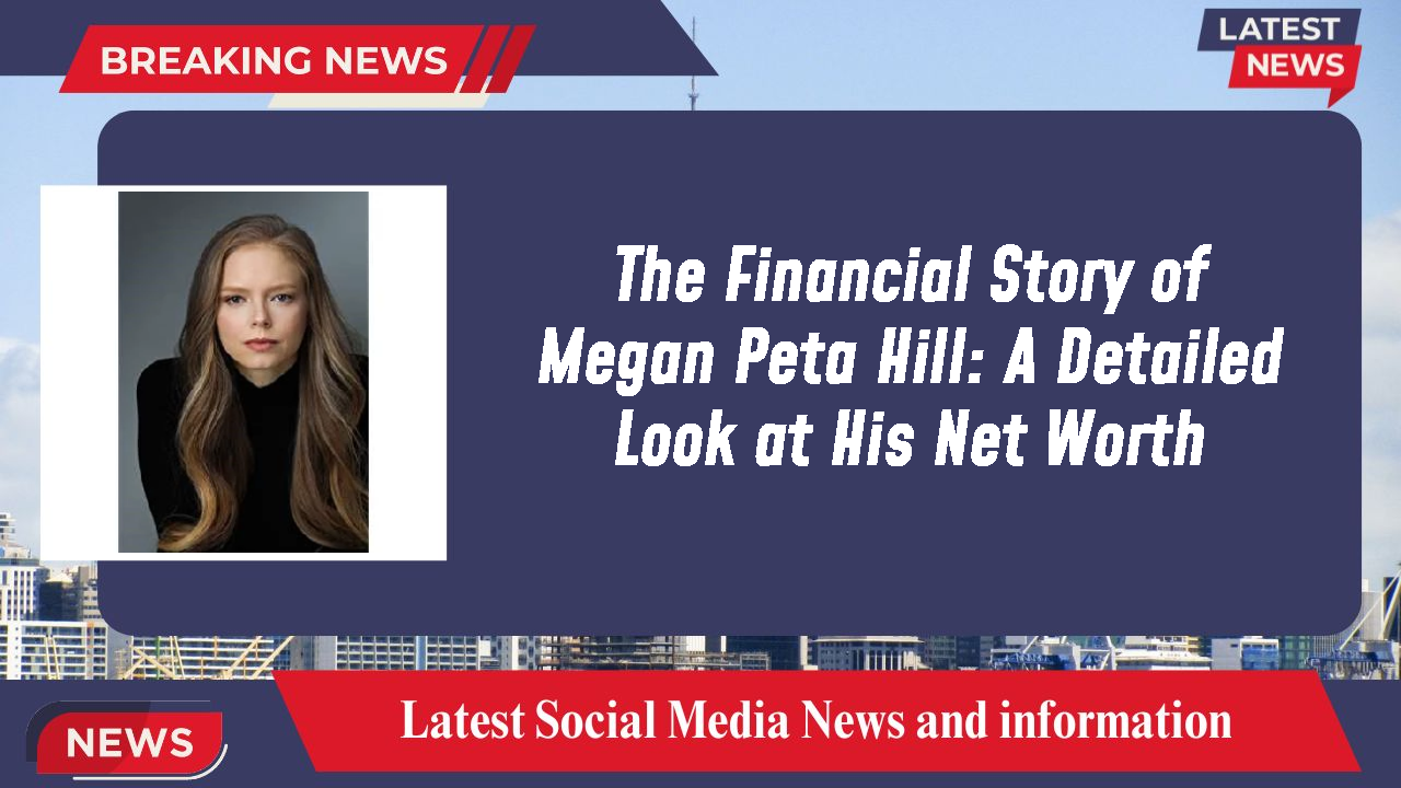Megan Peta Hill networth