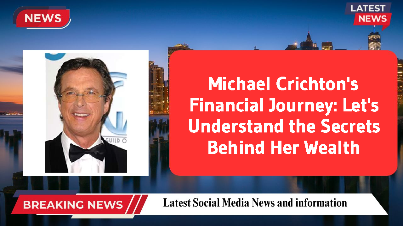 Michael Crichton networth