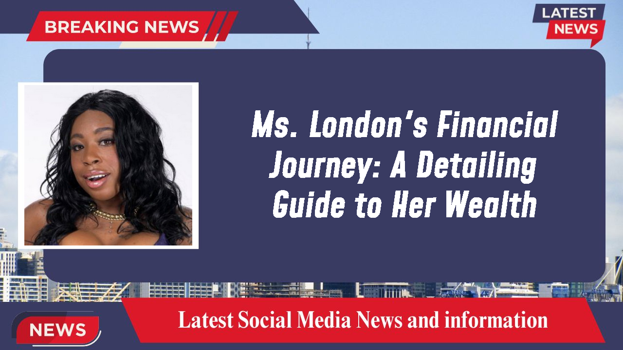 Ms. London networth