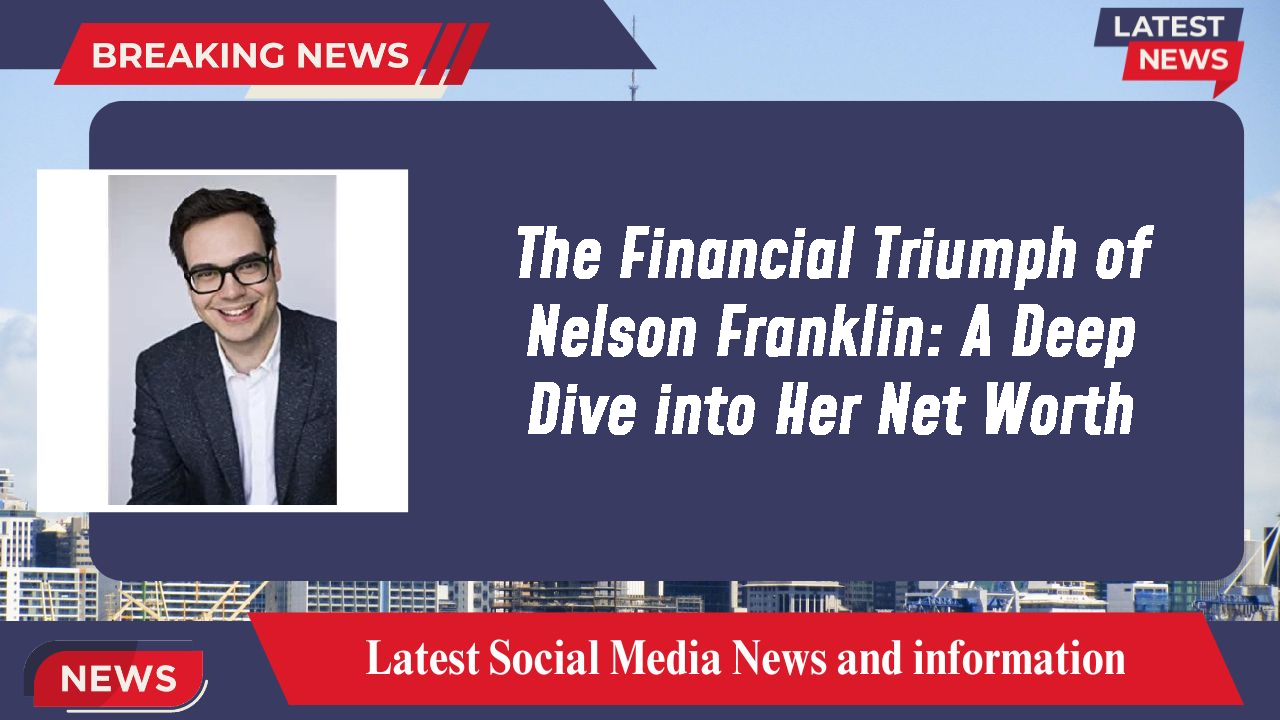 Nelson Franklin networth