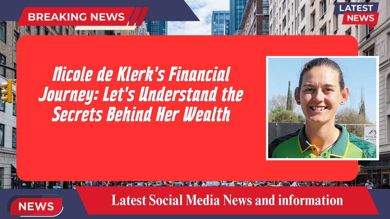 Nicole de Klerk networth