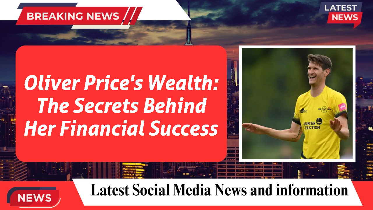 Oliver Price networth