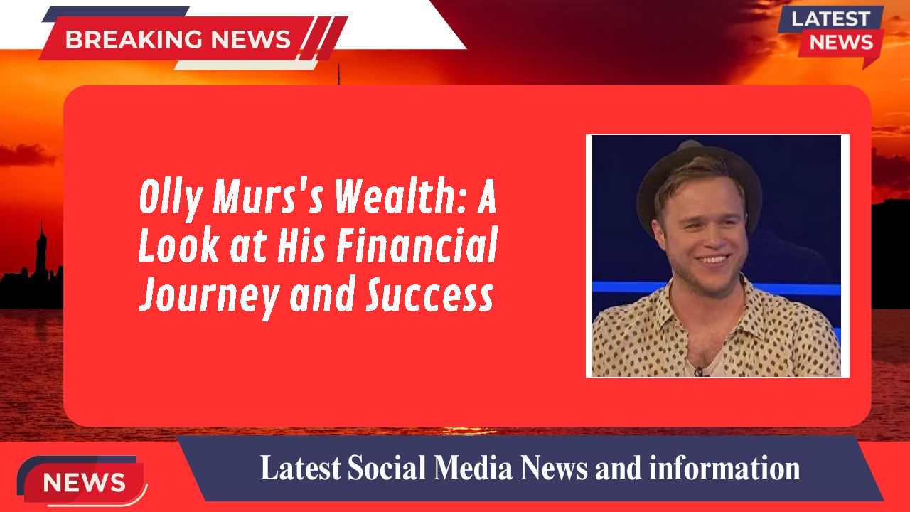 Olly Murs networth