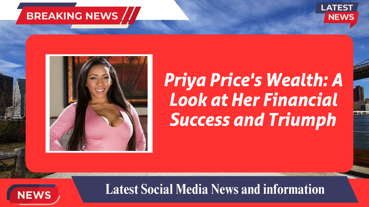 Priya Price networth