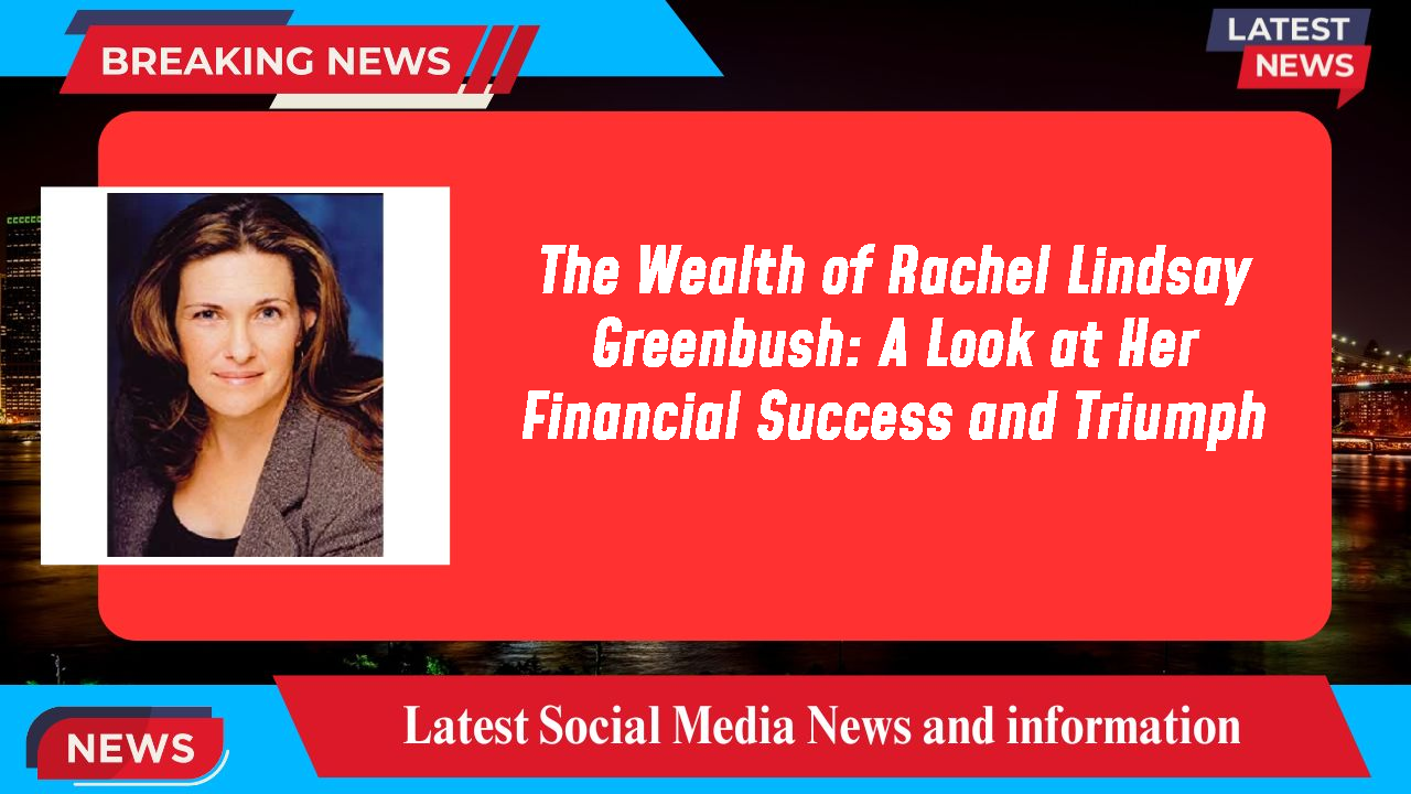 Rachel Lindsay Greenbush networth