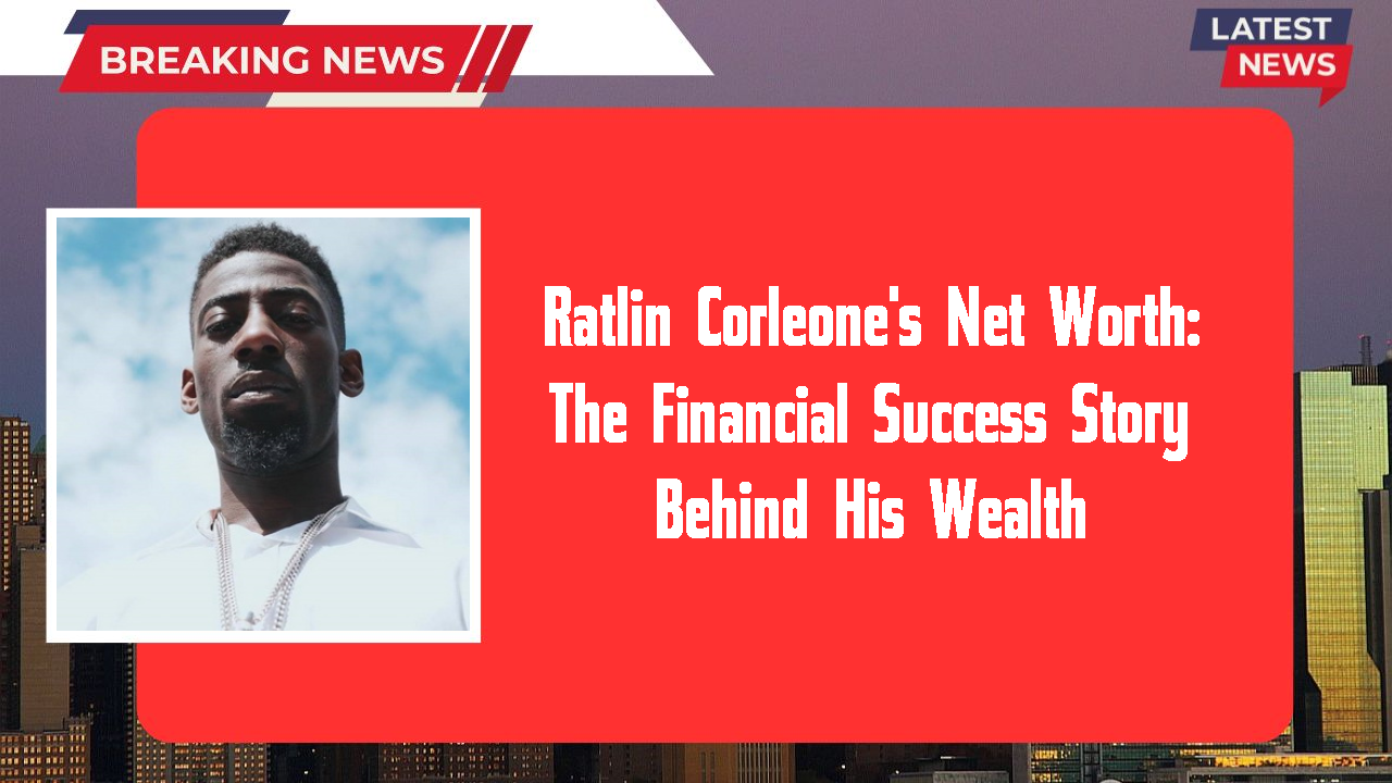 Ratlin Corleone networth