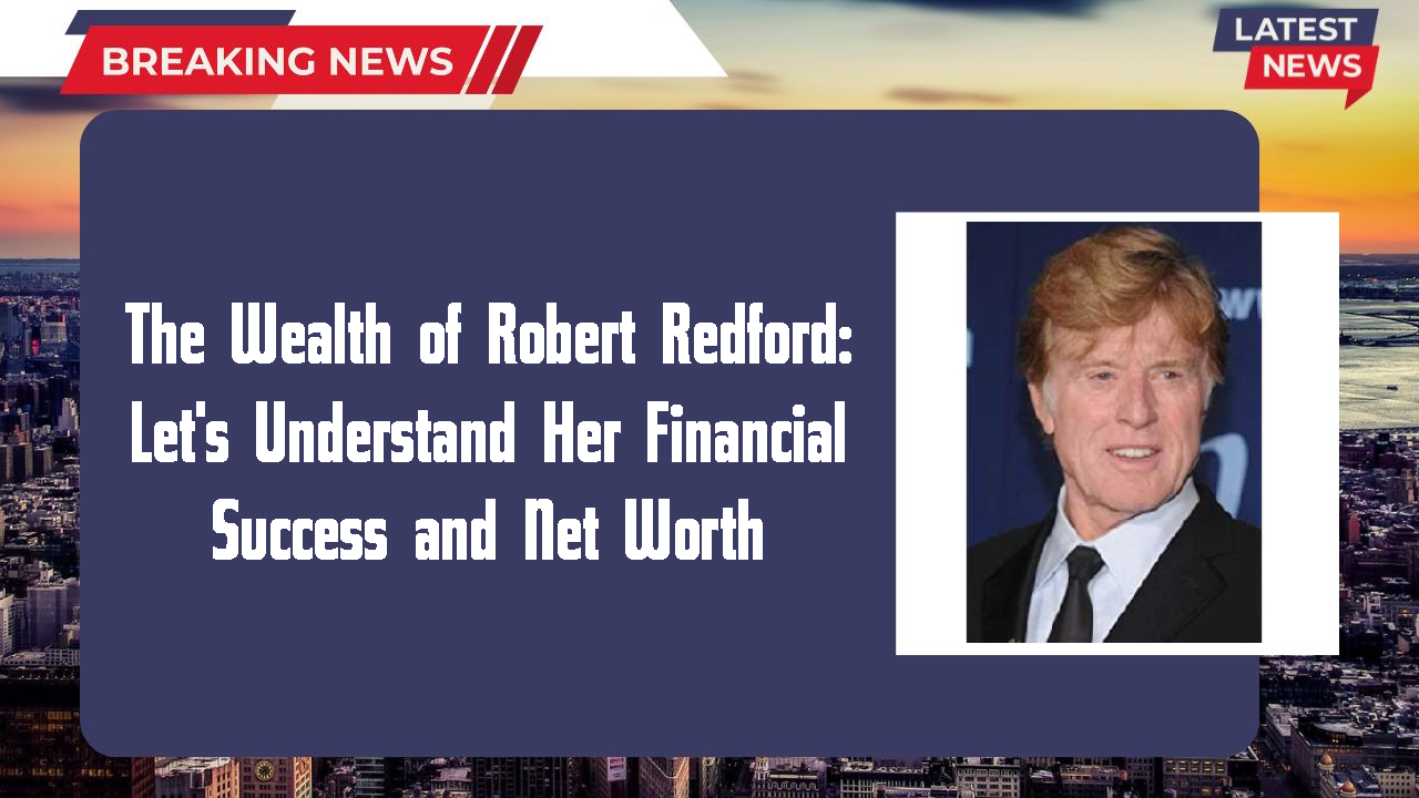 Robert Redford networth